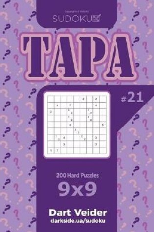 Cover of Sudoku Tapa - 200 Hard Puzzles 9x9 (Volume 21)