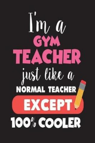 Cover of I'm A Gym Teacher Just Like A Normal Teacher Except 100% Cooler