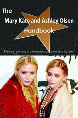 Cover of The Mary Kate and Ashley Olsen Handbook - Everything You Need to Know about Mary Kate and Ashley Olsen