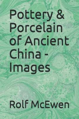 Book cover for Pottery & Porcelain of Ancient China - Images