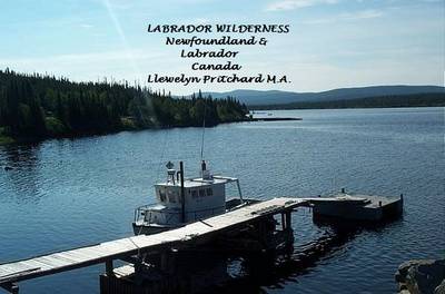 Book cover for Labrador Wilderness, Newfoundland and Labrador, Canada: Refresh Your Body, Mind and Soul