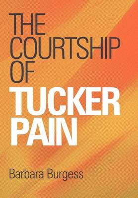 Book cover for The Courtship Of Tucker Pain
