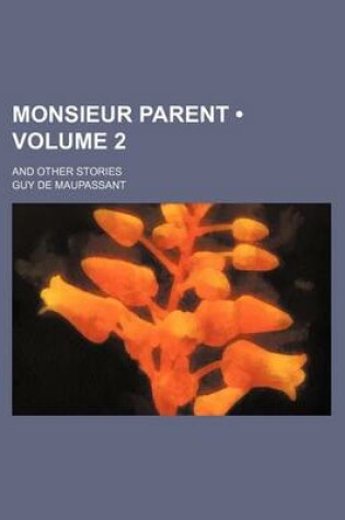 Cover of Monsieur Parent (Volume 2); And Other Stories