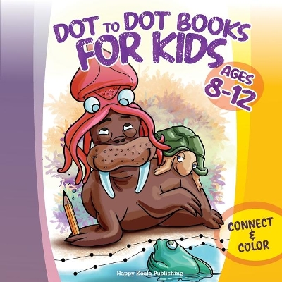 Book cover for Dot to Dot Books for Kids ages 8-12