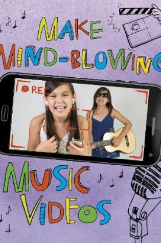 Cover of Make Mind-Blowing Music Videos