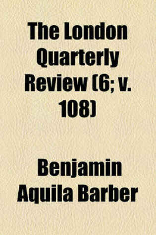 Cover of The London Quarterly Review (Volume 6; V. 108)