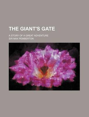 Book cover for The Giant's Gate; A Story of a Great Adventure