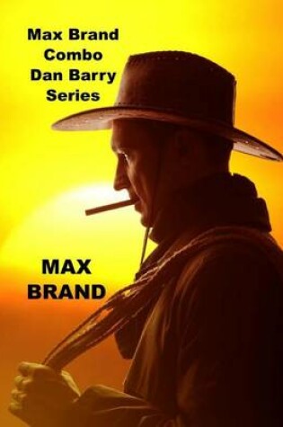Cover of Max Brand Combo Dan Barry Series