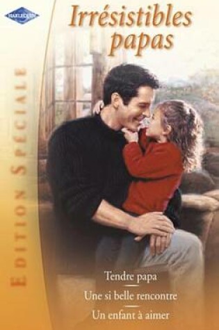 Cover of Irresistibles Papas (Harlequin Edition Speciale)