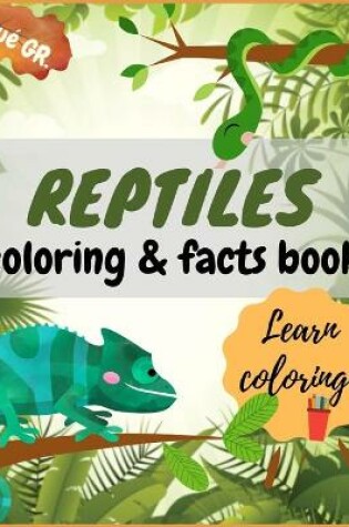 Cover of Reptiles Coloring & Facts Book