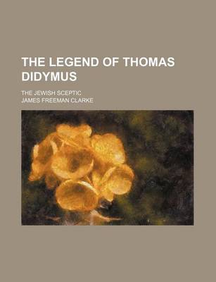 Book cover for The Legend of Thomas Didymus; The Jewish Sceptic