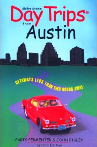 Cover of Day Trips from Austin: Getaway