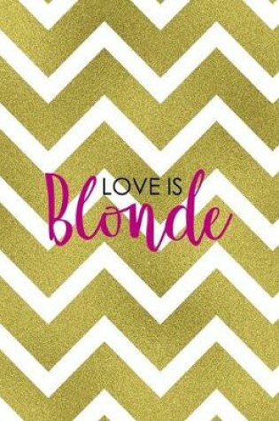 Cover of Love Is Blonde