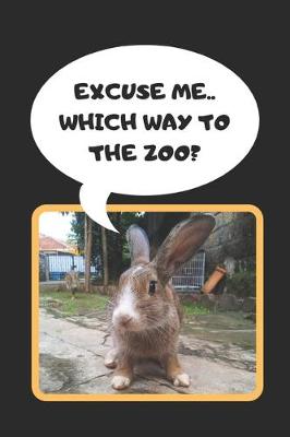 Book cover for Excuse Me.. Which Way To The Zoo?