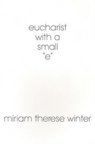 Cover of Eucharist with a Small "E"