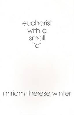 Book cover for Eucharist with a Small "E"