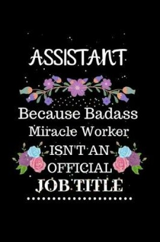 Cover of Assistant Because Badass Miracle Worker Isn't an Official Job Title