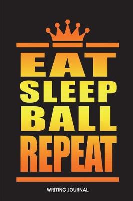 Book cover for Eat Sleep Ball Repeat
