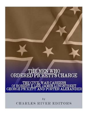 Book cover for The Men Who Ordered Pickett's Charge