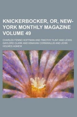 Cover of Knickerbocker, Or, New-York Monthly Magazine Volume 49
