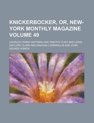 Book cover for Knickerbocker, Or, New-York Monthly Magazine Volume 49