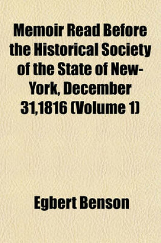 Cover of Memoir Read Before the Historical Society of the State of New-York, December 31,1816 (Volume 1)