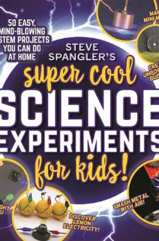 Cover of Steve Spangler's Super-Cool Science Experiments for Kids