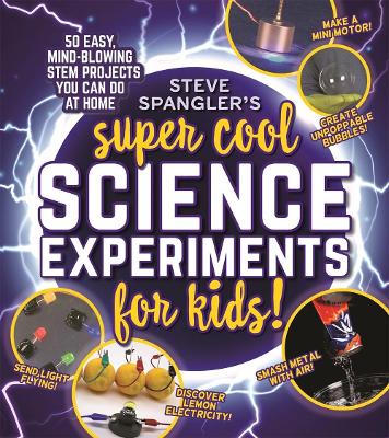 Book cover for Steve Spangler's Super-Cool Science Experiments for Kids