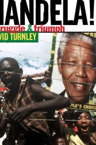 Cover of Mandela! Struggle & Triumph