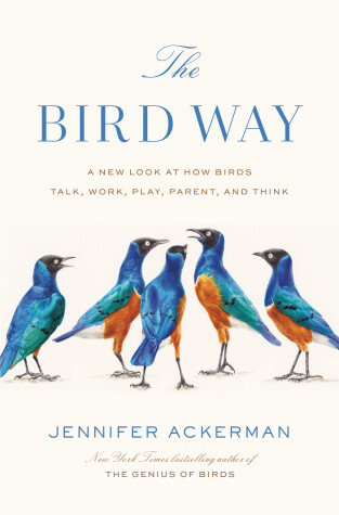 The Bird Way by Jennifer Ackerman