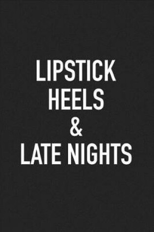 Cover of Lipstick Heels and Late Nights