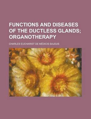 Book cover for Functions and Diseases of the Ductless Glands