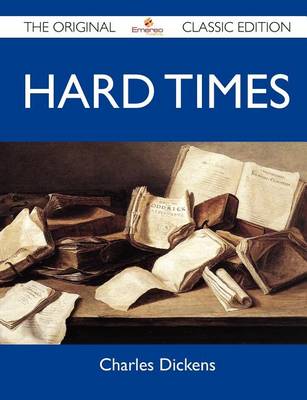 Book cover for Hard Times - The Original Classic Edition
