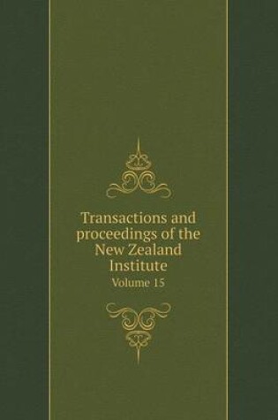 Cover of Transactions and proceedings of the New Zealand Institute Volume 15