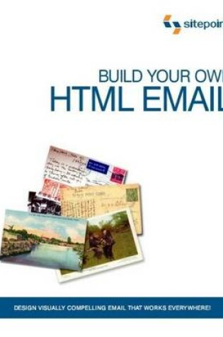 Cover of Create Stunning HTML Email That Just Works!