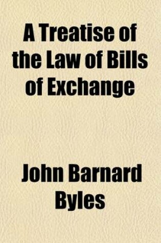 Cover of A Treatise of the Law of Bills of Exchange; Promissory Notes, Bank-Notes, Bankers' Cash-Notes and Checks