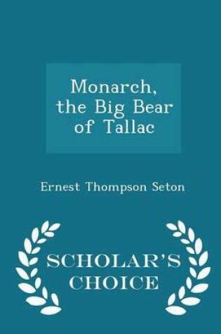 Cover of Monarch, the Big Bear of Tallac - Scholar's Choice Edition