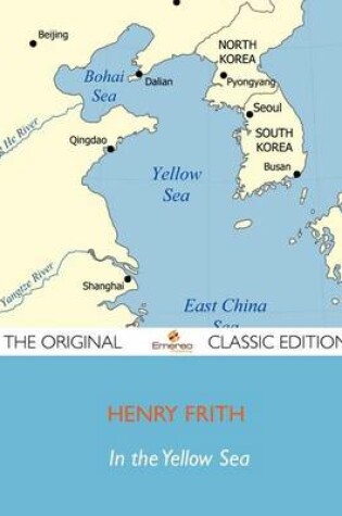 Cover of In the Yellow Sea - The Original Classic Edition