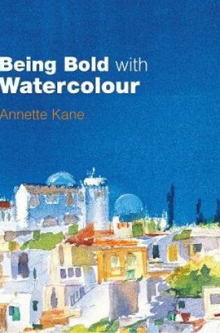 Cover of Being Bold with Watercolour