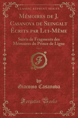 Book cover for Mémoires de J. Casanova de Seingalt Écrits Par Lui-Mème, Vol. 3