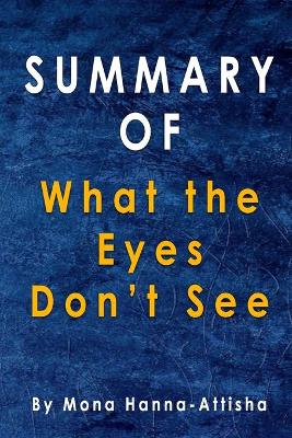 Cover of Summary Of What the Eyes Don't See