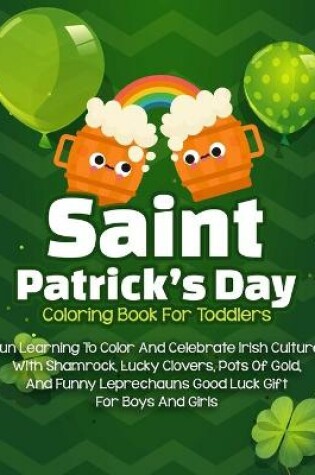 Cover of Saint Patrick's Day Coloring Book For Toddlers