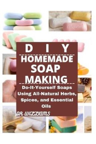 Cover of DIY Homemade Soap Making