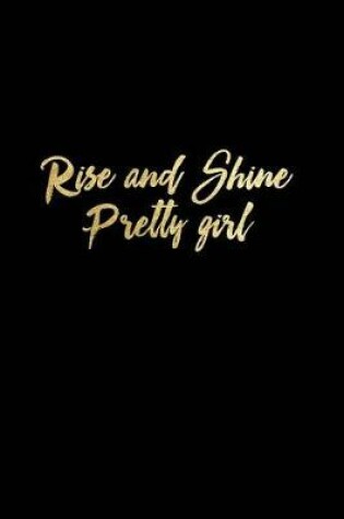 Cover of Rise and Shine Pretty Girl
