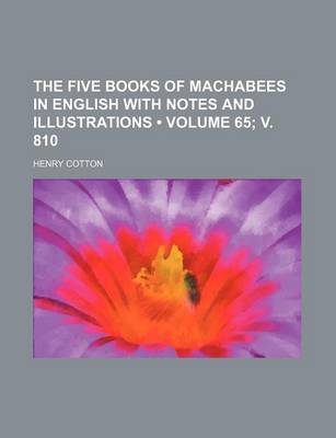 Book cover for The Five Books of Machabees in English with Notes and Illustrations (Volume 65; V. 810)