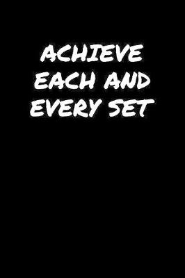 Book cover for Achieve Each And Every Set