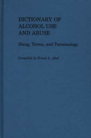 Cover of Dictionary of Alcohol Use and Abuse