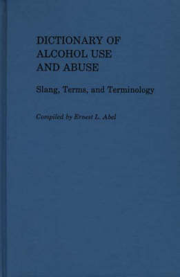 Book cover for Dictionary of Alcohol Use and Abuse