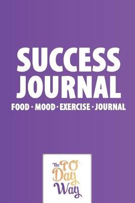 Book cover for Success Journal - Food Mood Exercise Journal - The 90 Day Way