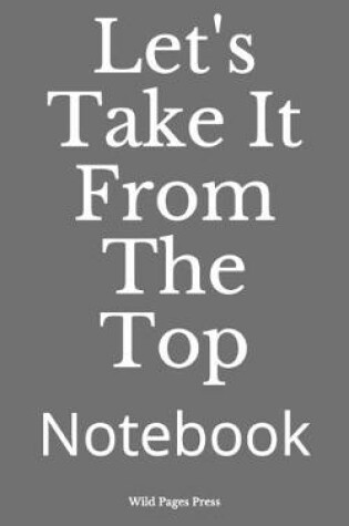 Cover of Let's Take It From The Top